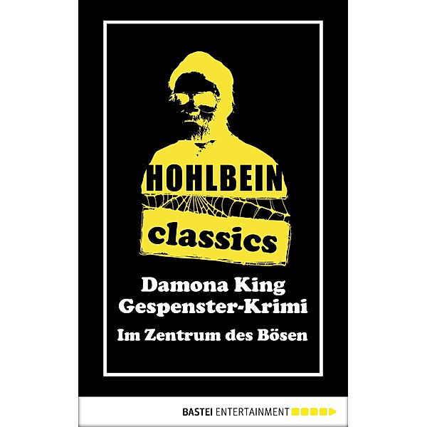 Hohlbein Classics - Im Zentrum des Bösen / Hohlbein Classics Bd.18, Wolfgang Hohlbein