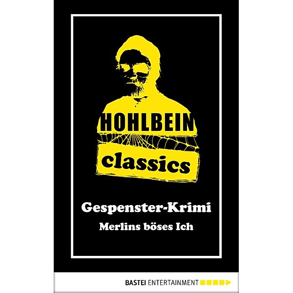 Hohlbein Classics - Merlins böses Ich / Hohlbein Classics Bd.5, Wolfgang Hohlbein