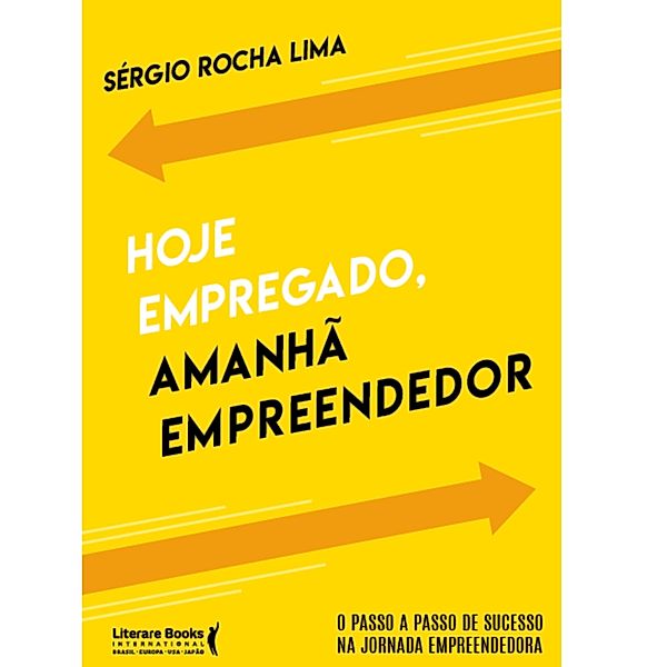 Hoje empregado, amanhã empreendedor, Sergio Rocha Lima