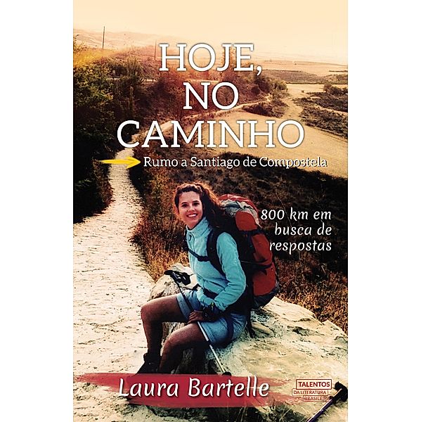 Hoje, no caminho: rumo a Santiago de Compostela, Laura Bartelle