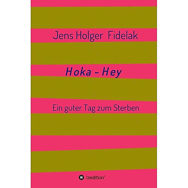 Hoka-Hey, Jens Holger Fidelak
