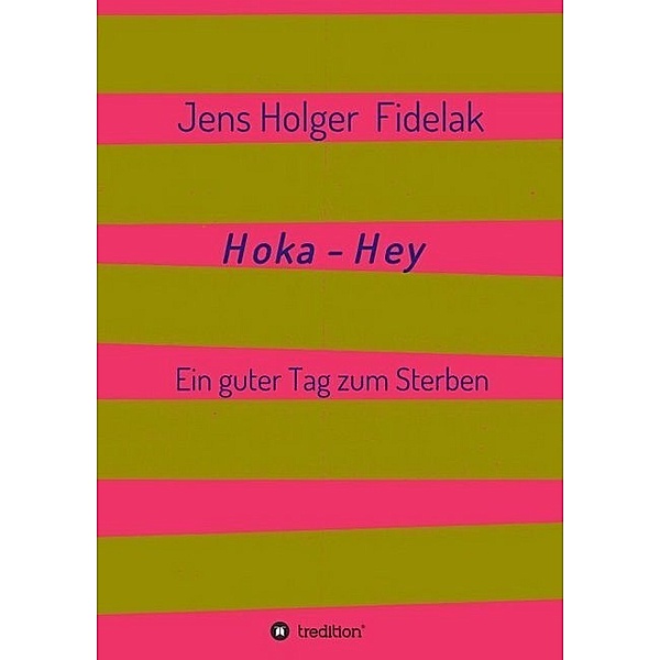 Hoka-Hey, Jens Holger Fidelak