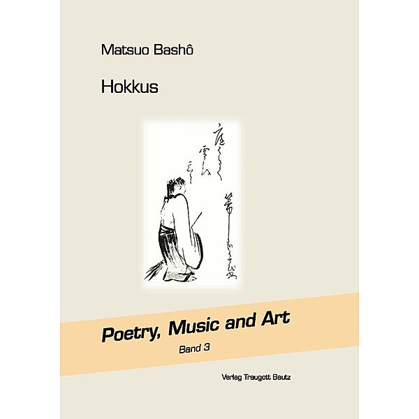 Hokkus / Poetry, Music and Art Bd.3, Matsuo Bashô