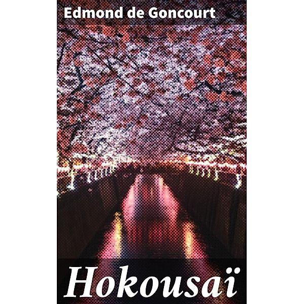 Hokousaï, Edmond de Goncourt