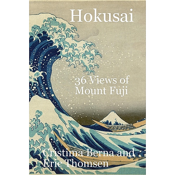 Hokusai - 36 Views of Mount Fuji, Cristina Berna, Eric Thomsen