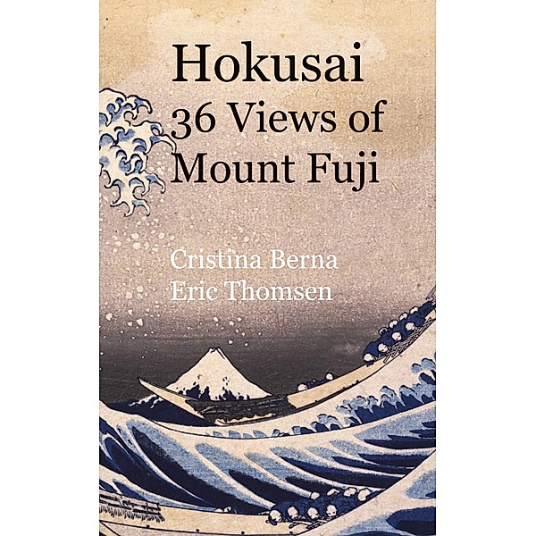 Hokusai 36 Views of Mount Fuji, Cristina Berna, Eric Thomsen