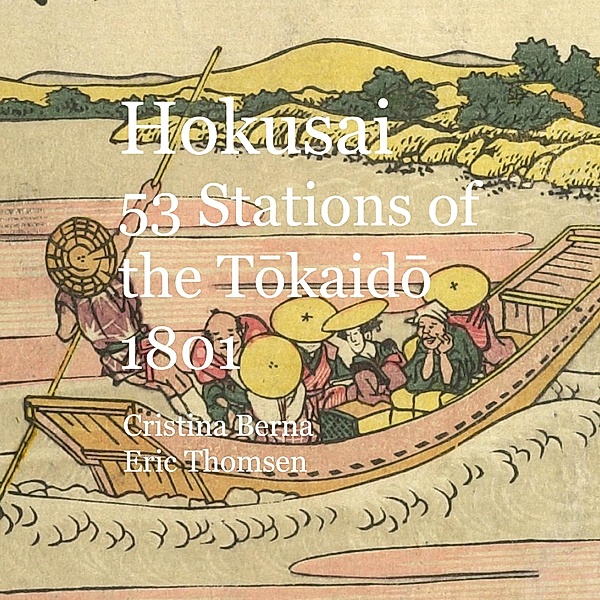 Hokusai 53 Stations of the Tokaido 1801, Cristina Berna, Eric Thomsen