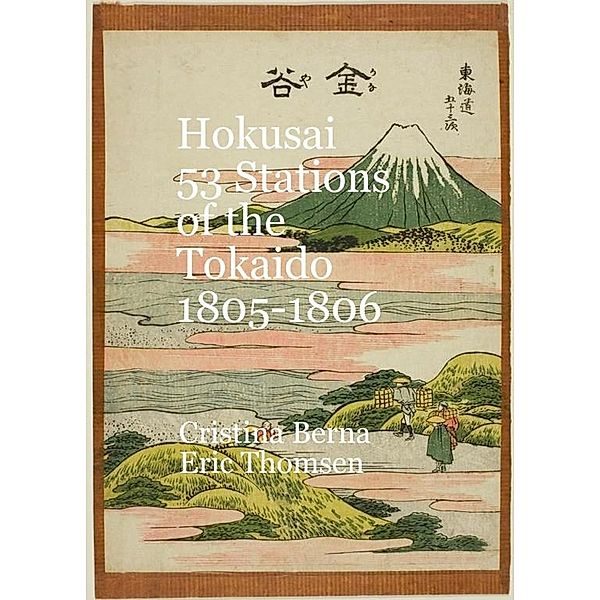 Hokusai 53 Stations of the Tokaido 1805-1806, Cristina Berna, Eric Thomsen