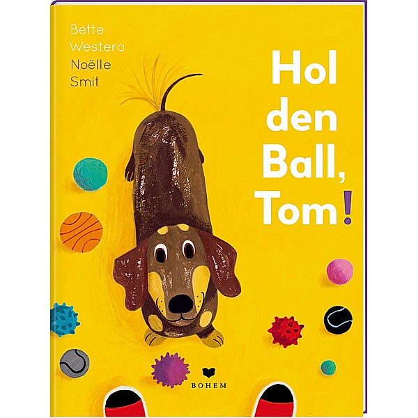 Hol den Ball, Tom! / Dackel Tom Bd.2, Bette Westera