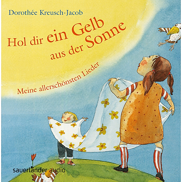 Hol dir ein gelb aus der Sonne, 2 Audio-CDs, Dorothee Kreusch-Jacob