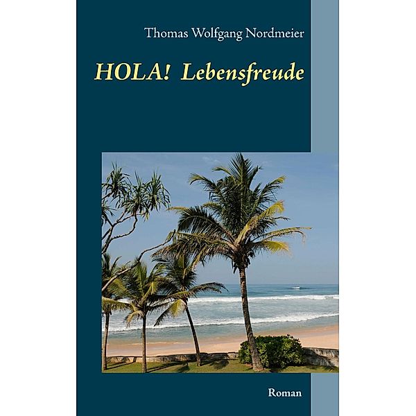 Hola Lebensfreude, Thomas Wolfgang Nordmeier