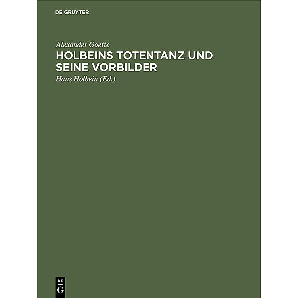 Holbeins Totentanz und seine Vorbilder, Alexander Goette