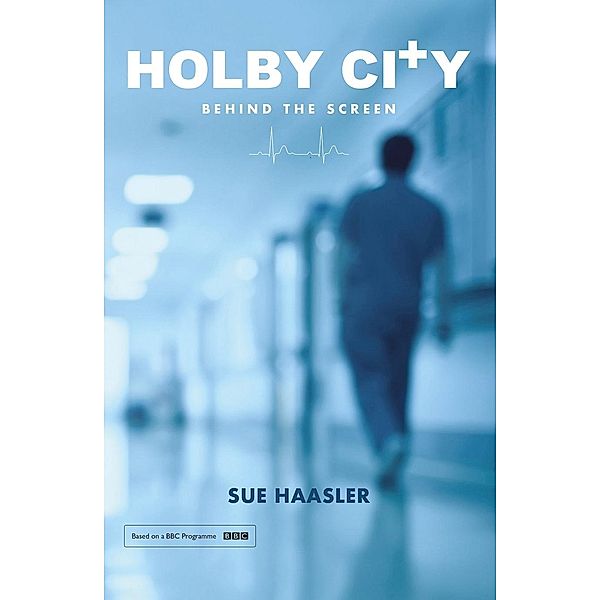 Holby City / SilverWood Books, Sue Haasler