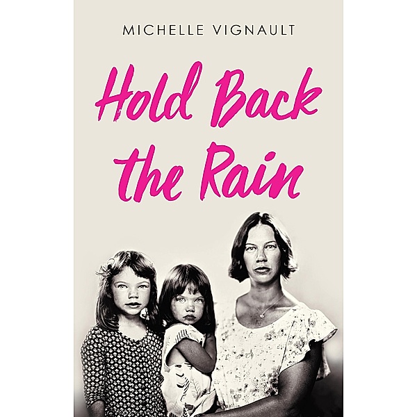 Hold Back the Rain, Michelle Vignault