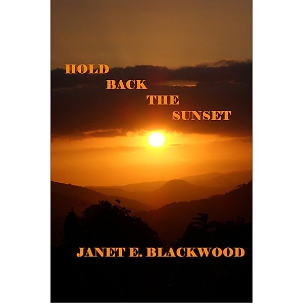 Hold Back The Sunset, Janet Elaine Blackwood