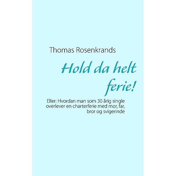 Hold da helt ferie!, Thomas Rosenkrands