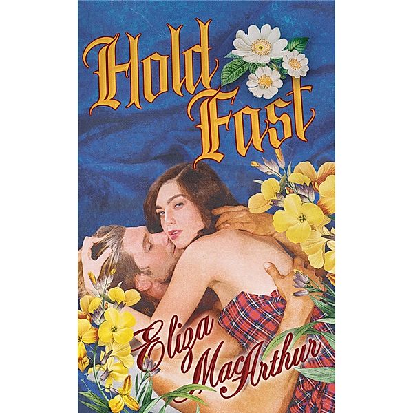 Hold Fast (The Laird's Holdings) / The Laird's Holdings, Eliza MacArthur