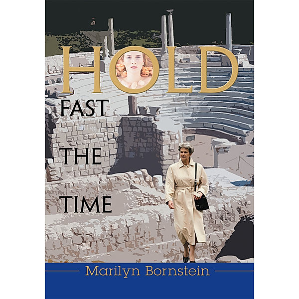 Hold Fast the Time, Marilyn Borstein
