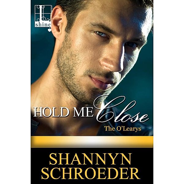 Hold Me Close, Shannyn Schroeder