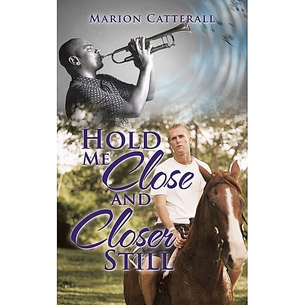 Hold Me Close and Closer Still, Marion Catterall