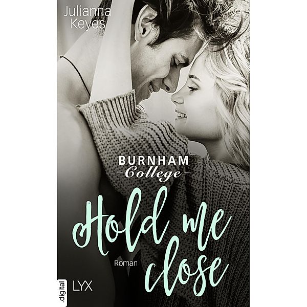 Hold me close / Burnham Reihe Bd.2, Julianna Keyes