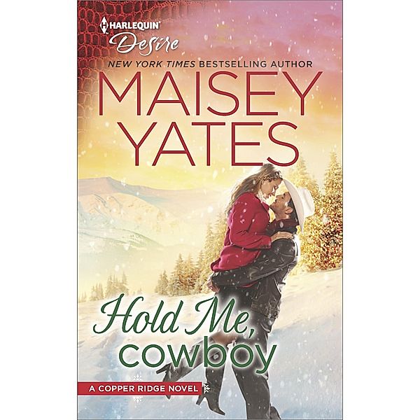 Hold Me, Cowboy / Copper Ridge, Maisey Yates