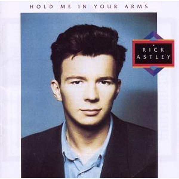 Hold Me In Your Arms (Deluxe Edition), Rick Astley