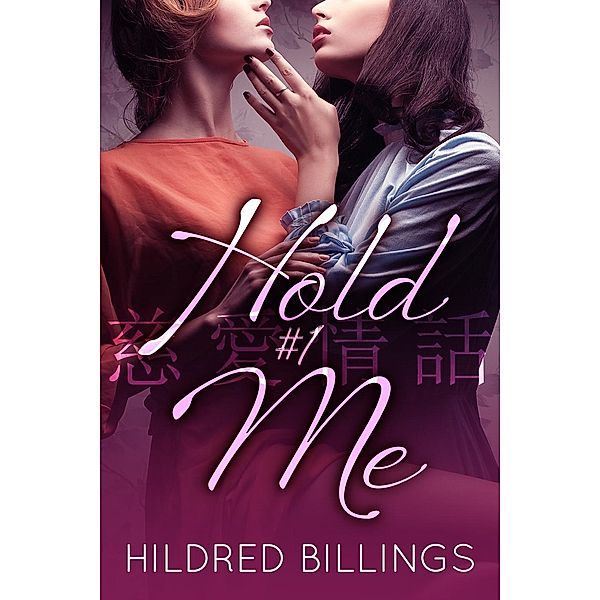 Hold Me (Jiai Jouwa, #1), Hildred Billings