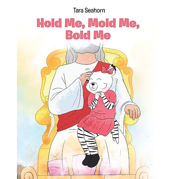 Hold Me, Mold Me, Bold Me, Tara Seahorn