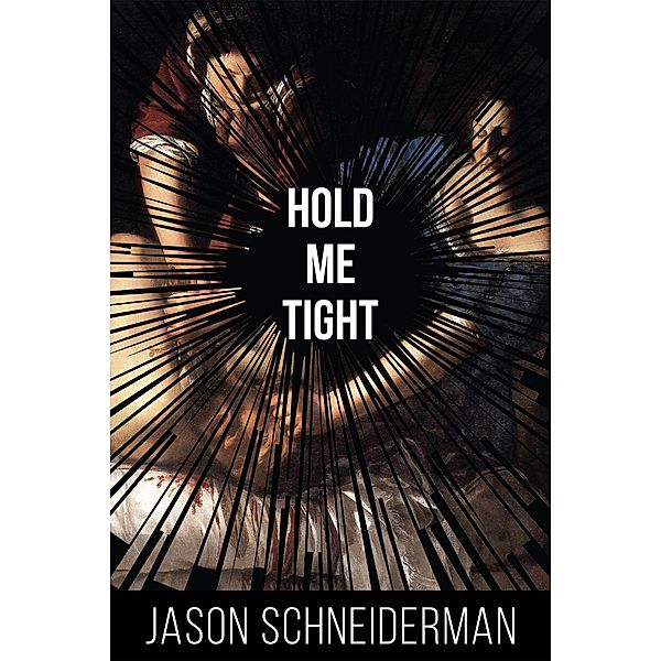Hold Me Tight, Jason Schneiderman
