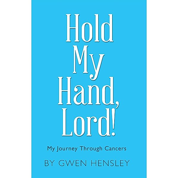 Hold My Hand, Lord!, Gwen Hensley