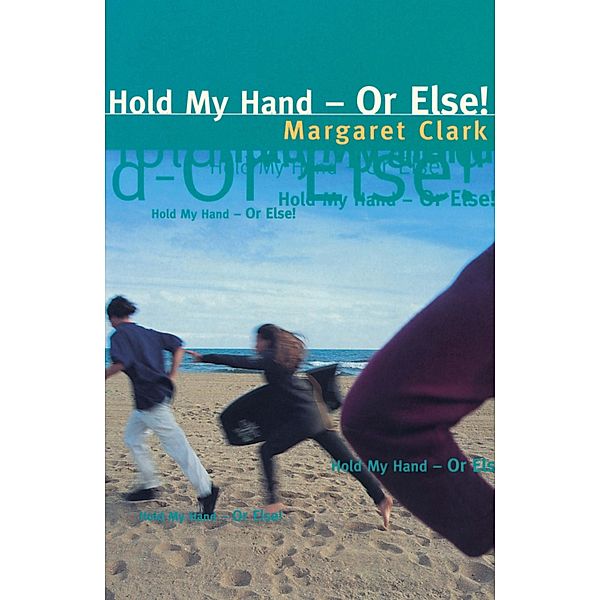 Hold My Hand Or Else / Puffin Classics, Margaret Clark