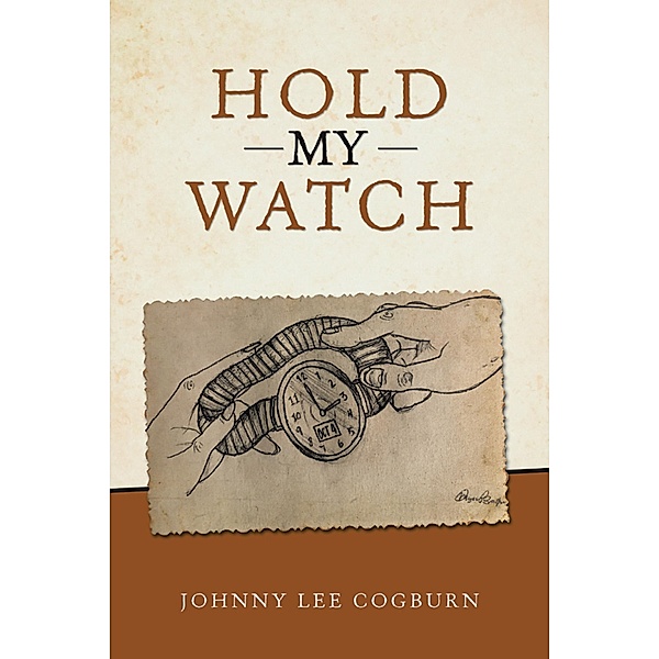 Hold My Watch, Johnny Lee Cogburn