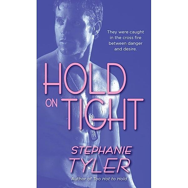 Hold On Tight / Hold Trilogy Bd.3, Stephanie Tyler