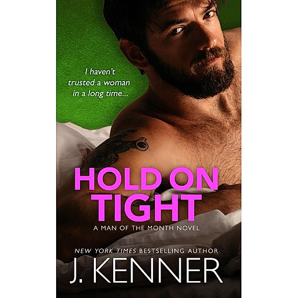 Hold On Tight (Man of the Month, #2) / Man of the Month, J. Kenner
