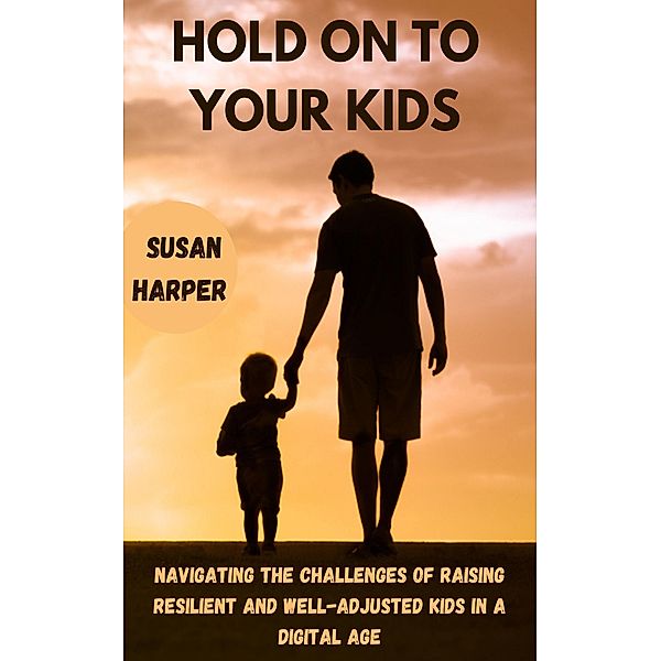 Hold On To Your Kids, Susan Harper