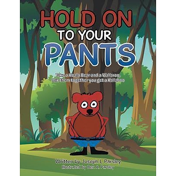 Hold On To Your Pants / Primix Publishing, Joseph Parsley