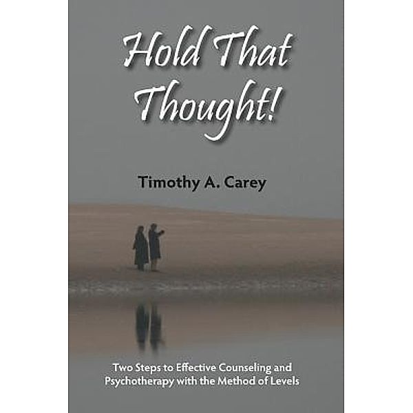 Hold That Thought / newview, Timothy A Carey