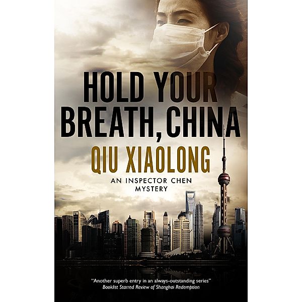 Hold Your Breath, China / An Inspector Chen mystery Bd.10, Qiu Xiaolong