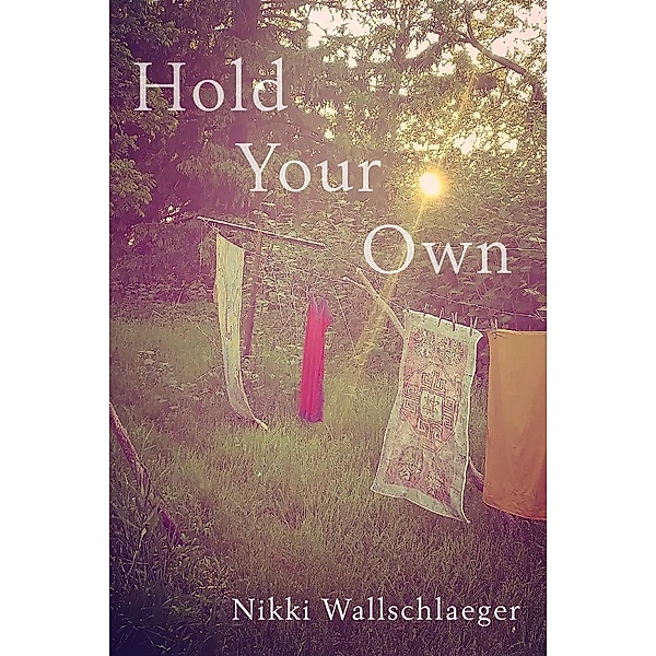 Hold Your Own, Nikki Wallschlaeger