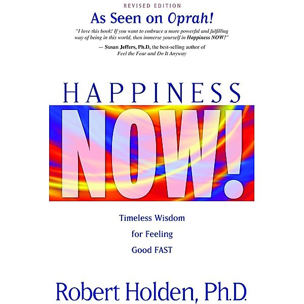 Holden, R: Happiness Now, Robert Holden