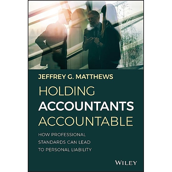 Holding Accountants Accountable, Jeffrey G. Matthews