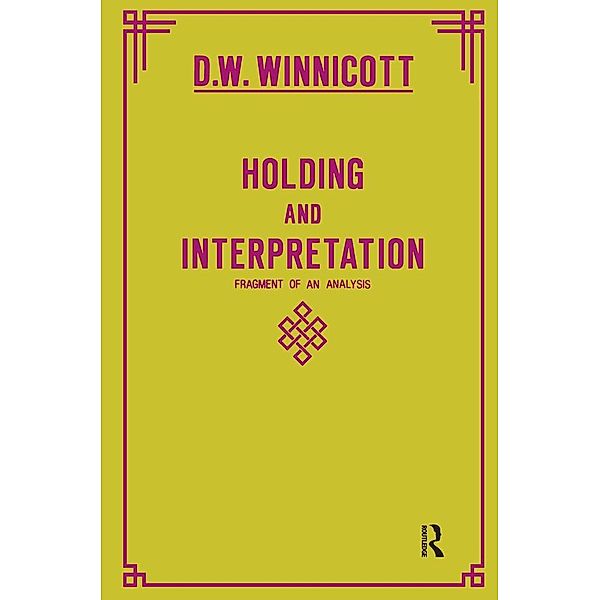 Holding and Interpretation, Donald W. Winnicott