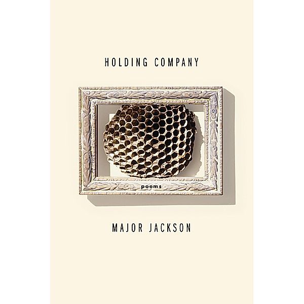 Holding Company: Poems, Major Jackson