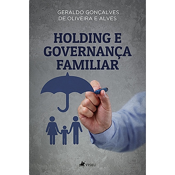 Holding e Governanc¸a Familiar, Geraldo Gonçalves de Oliveira e Alves