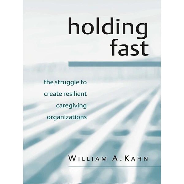 Holding Fast, William A. Kahn