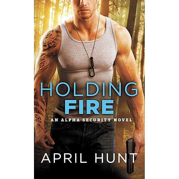 Holding Fire / Alpha Security Bd.2, April Hunt
