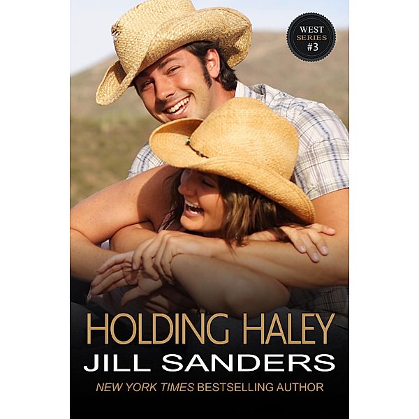 Holding Haley (West Serie, #3) / West Serie, Jill Sanders