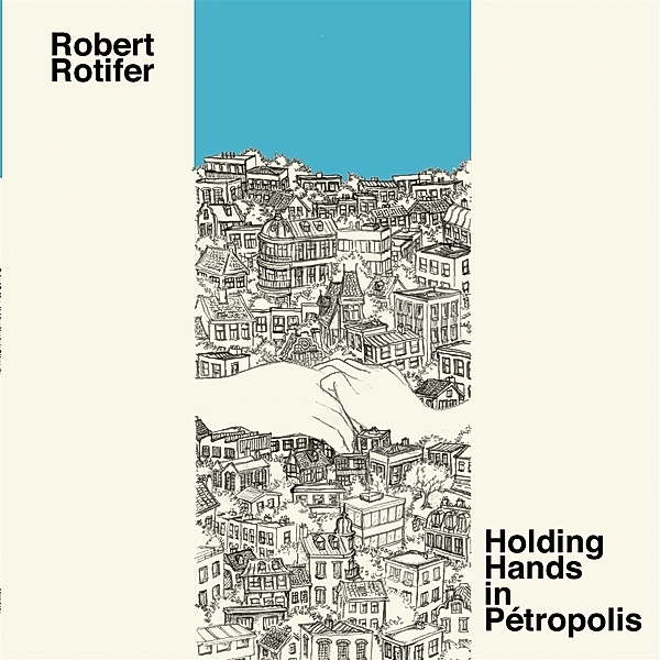 HOLDING HANDS IN PETROPOLIS, Robert Rotifer