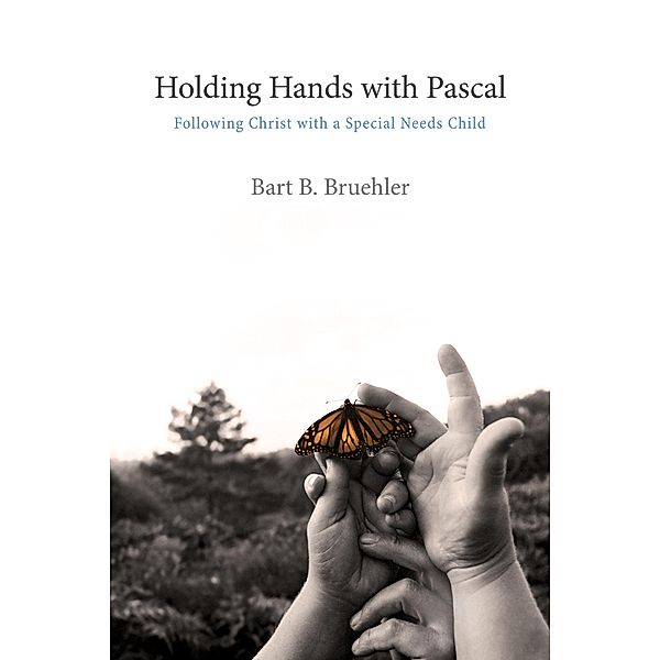 Holding Hands with Pascal, Bart B. Bruehler